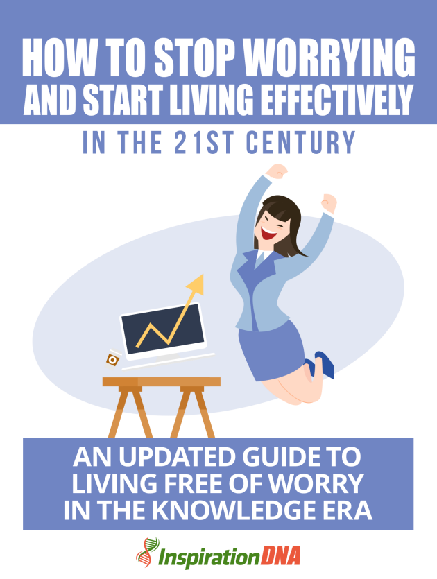How to Stop Worrying and Start Living Effectively